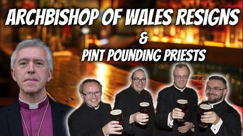 Church in Wales Archbishop Resigns: Drunkenness and Sexual Immorality Among Clergy and Congregants