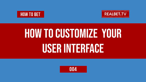 How to Customize your User Interface on Realbet