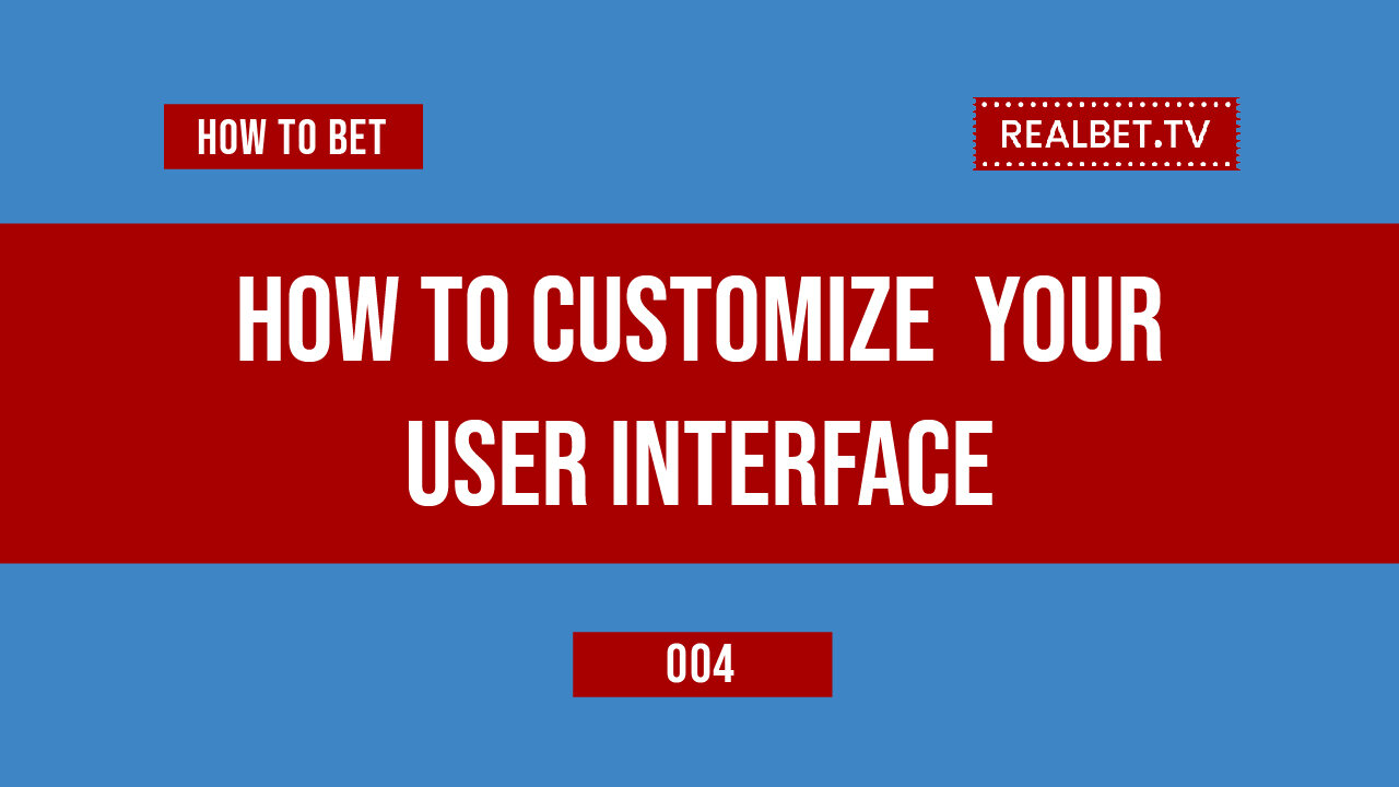 How to Customize your User Interface on Realbet