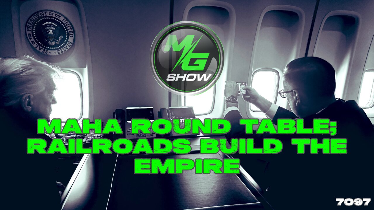 MAHA Round Table; Railroads Build the Empire