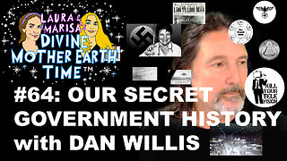 DIVINE MOTHER EARTH TIME #64: OUR SECRET GOVERNMENT with DAN WILLIS!