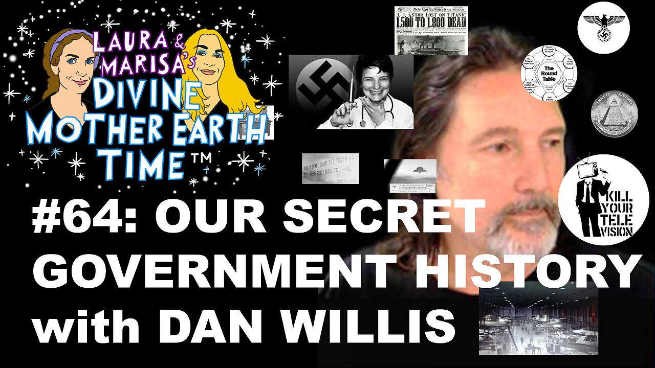 DIVINE MOTHER EARTH TIME #64: OUR SECRET GOVERNMENT with DAN WILLIS!