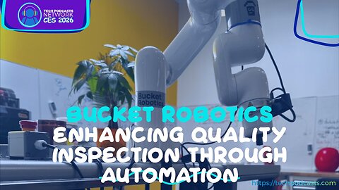 From Mundane to Automated: Bucket Robotics is Improving Manufacturing @ CES 2026