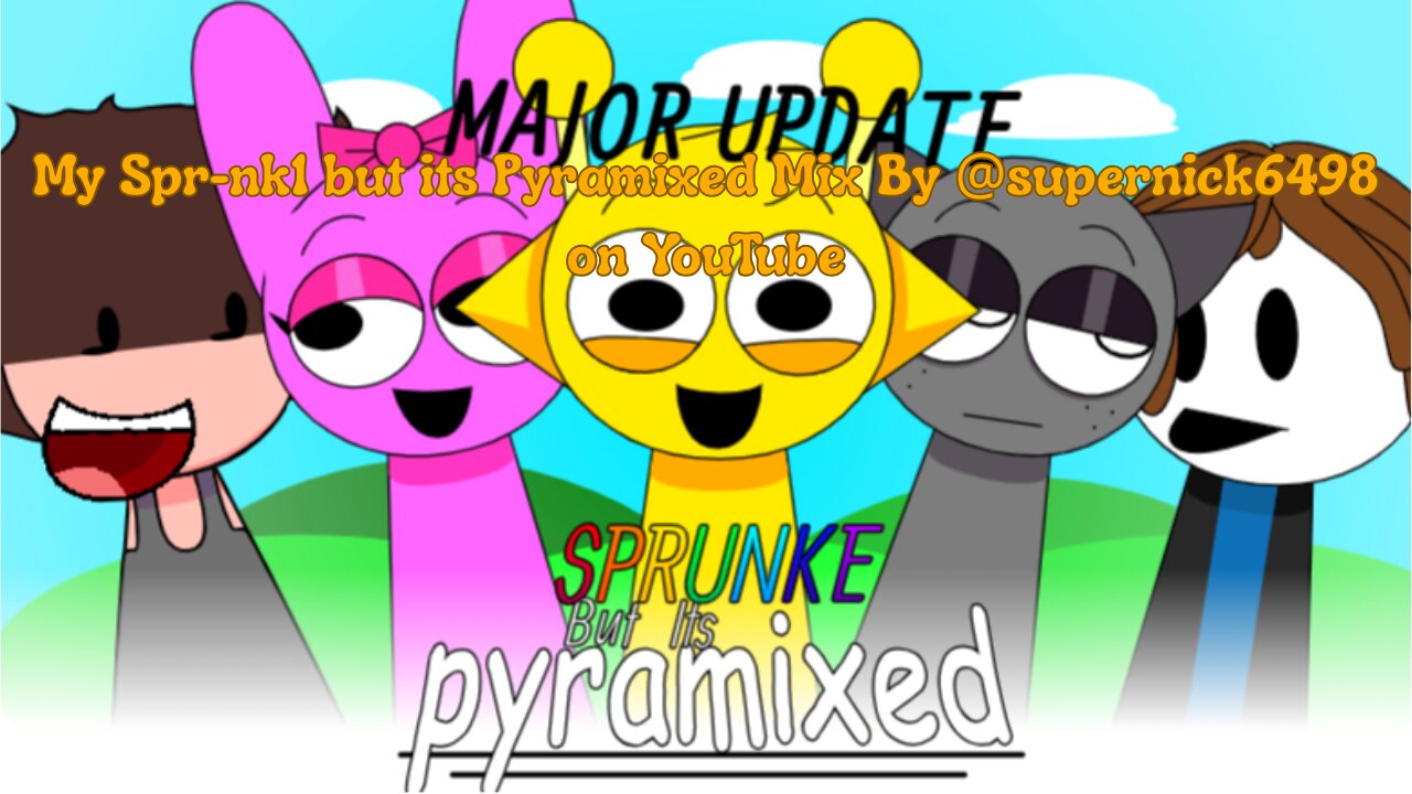 "Pyramixer" | A Spr-nk1 but it's Pyramixed [MAJOR UPDATE] Mix!