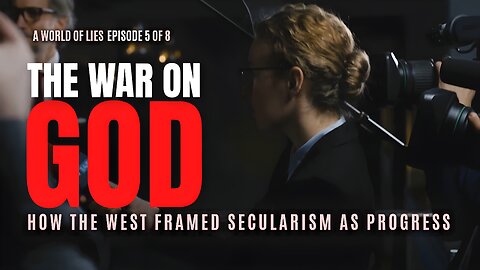 The War on God | How the West Framed Secularism as Progress