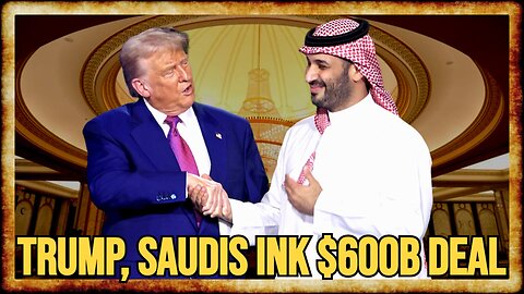 Trump and Saudis Ink $600B Deal, OVER $100B in WEAPONS SALES