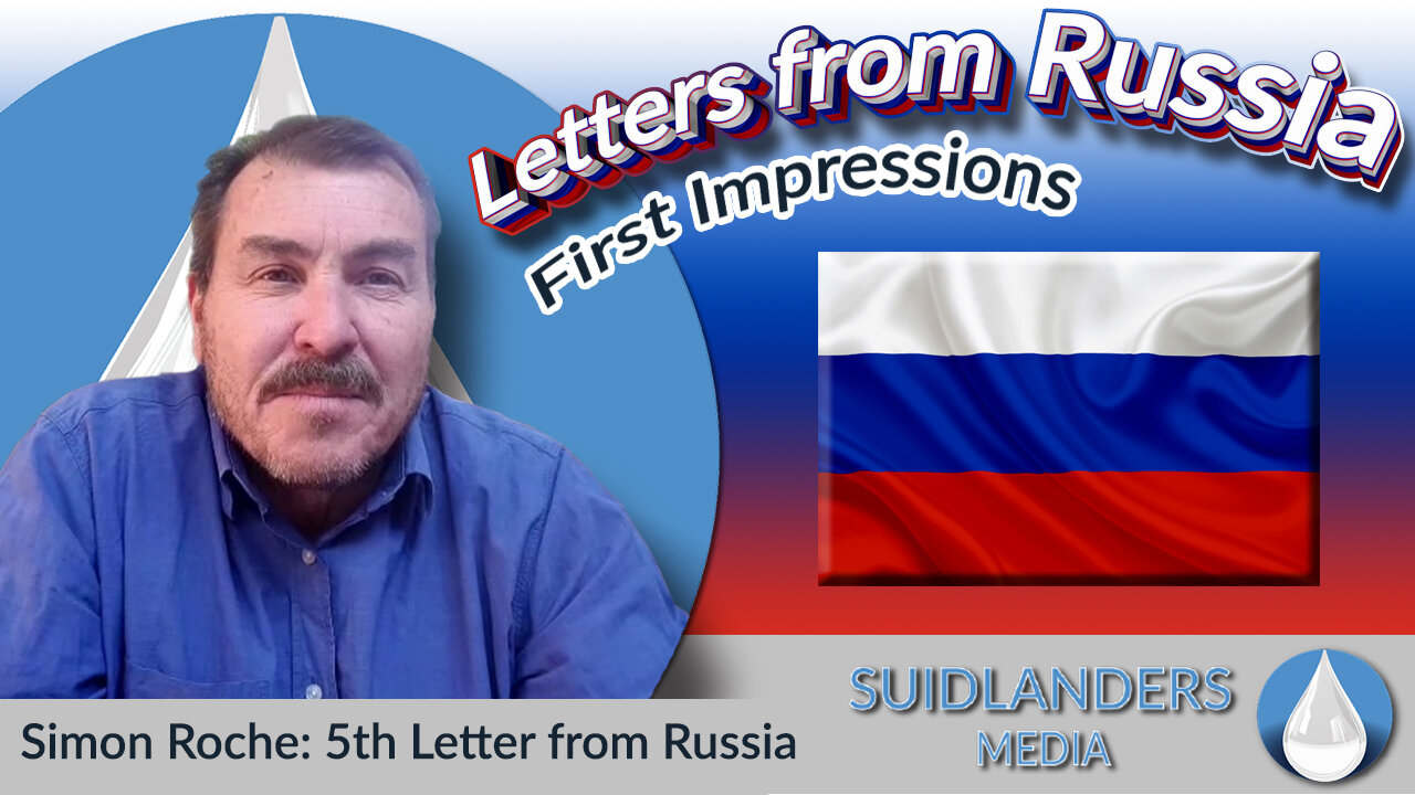 Simon Roche's 5th Letter from Russia 11th of May 2025