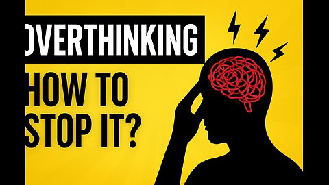 "Overthinking: How to Stop It & Take Control of Your Mind!"