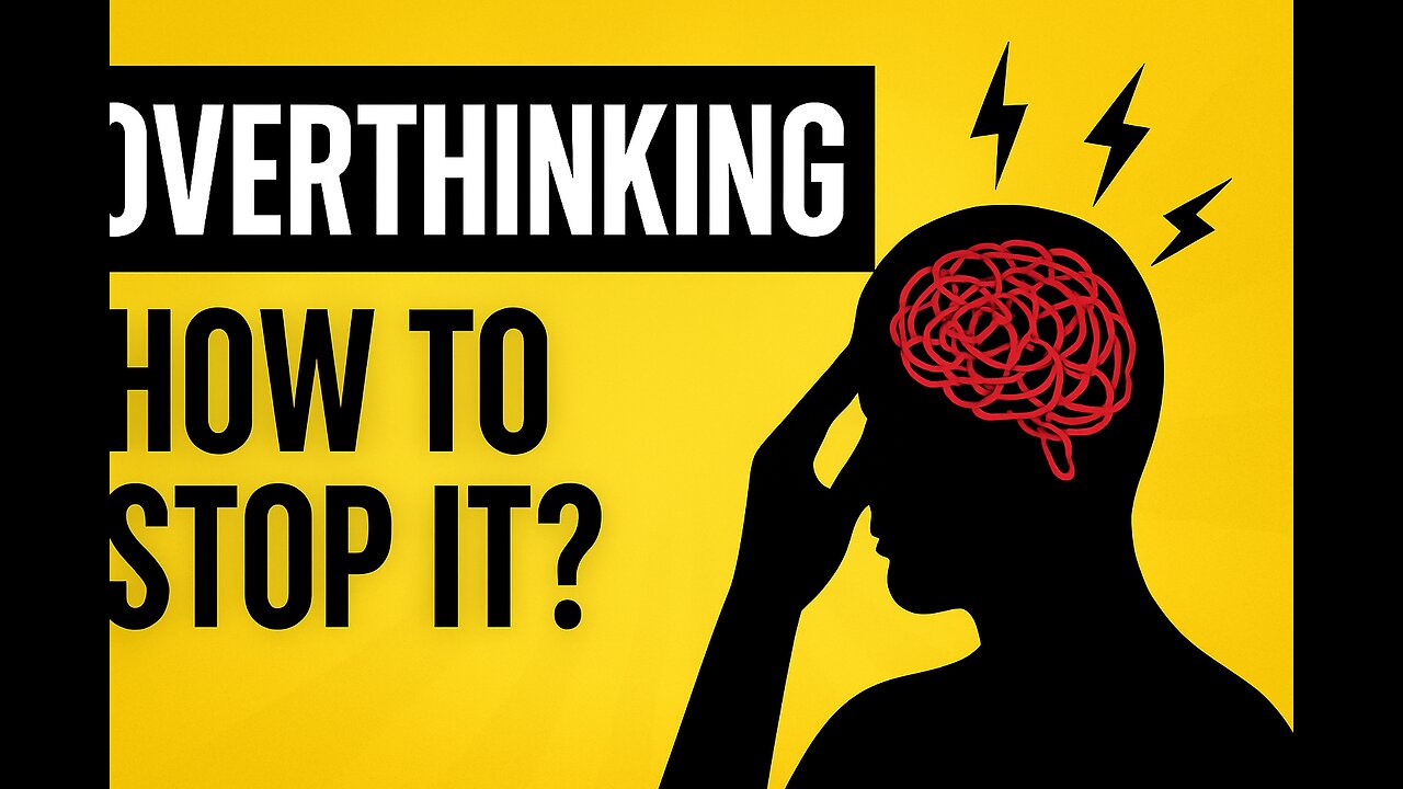 "Overthinking: How to Stop It & Take Control of Your Mind!"