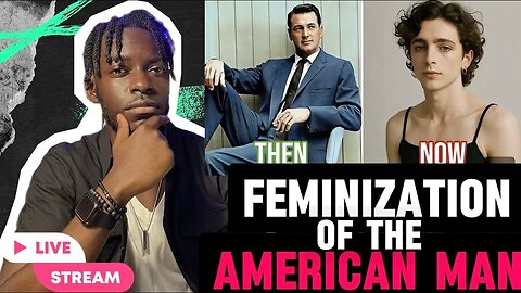 the feminization of the American Man