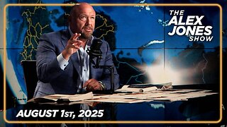 THE ALEX JONES SHOW - 8/1/2025: