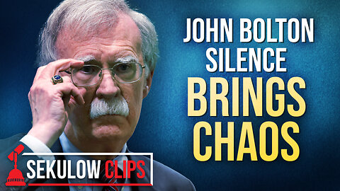 John Bolton Silence Brings Chaos