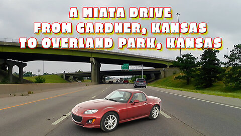 A Miata Drive - From Gardner, Kansas To Overland Park, Kansas