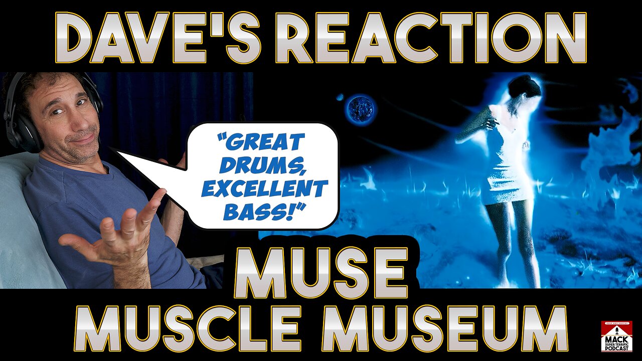 Dave's Reaction: Muse — Muscle Museum