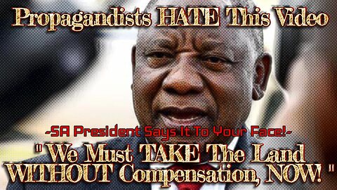 Propagandists HATE To See This Video On South African Ethnic Cleansing/Genocide