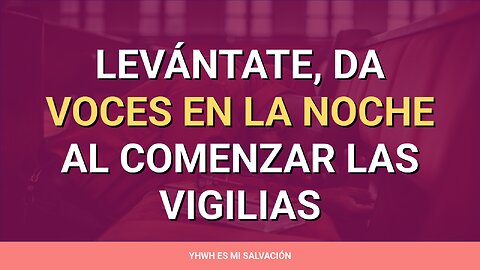 🛐 ️Levántate, da voces en la noche al comenzar las vigilias | Lamentaciones 2:19