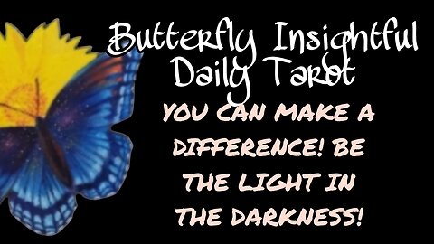 YOU CAN MAKE A DIFFERENCE! BE THE LIGHT IN THE DARKNESS! Tarotreading Guidance #tarot #lifecoach