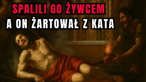 Płonął z miłości do Boga - św. Wawrzyniec (10 sierpnia)