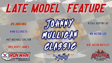 7/15/22 📅 Super Late Model Feature 🏎️ Johnny Mulligan Classic 🏁 Ponderosa Speedway 🏎️