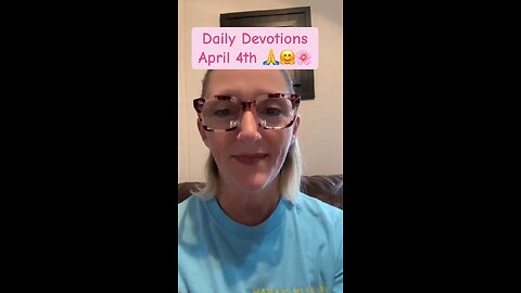 Daily Devotions April 4, 2025 🙏💖🌸