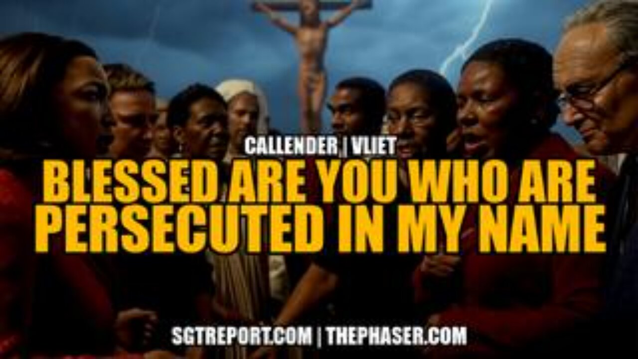 Blessed Are You Who Are Persecuted in My Name -- Callender | Vliet