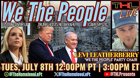 Epstein Coverup MAGA Pushback, Satanyahu Nominates Trump for Peace Prize, Third Party Resurgence w LEVI LEATHERBERRY, Tucker's Iran Pres Interview, Camp Mystic Rabbit Hole, 99M V*xxed Shocking Results co-host JAY SCOTT | THL LIVE Tues, July 8th 12pm