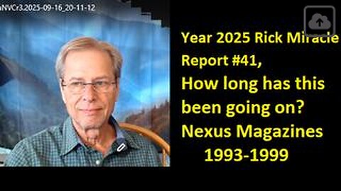 Year 2025 Rick Miracle Report #41, How long has this been going on, Nexus Magazines