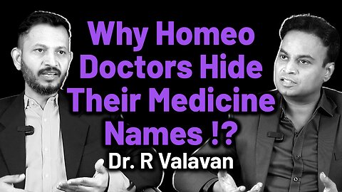 Why Homeopathy Doctors Hide Their Medicine Names? | Dr. Bharadwaz | Dr. R Valavan | Homeo remedies