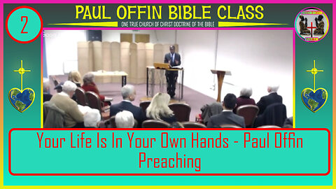 2| Your Life Is In Your Own Hands - Paul Offin Preaching