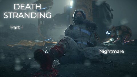 Death Stranding Part 1 - Nightmare
