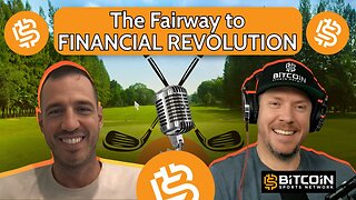 The Fairway to Financial Revolution: Case Cochran on Golf, Bitcoin, and Global Currency
