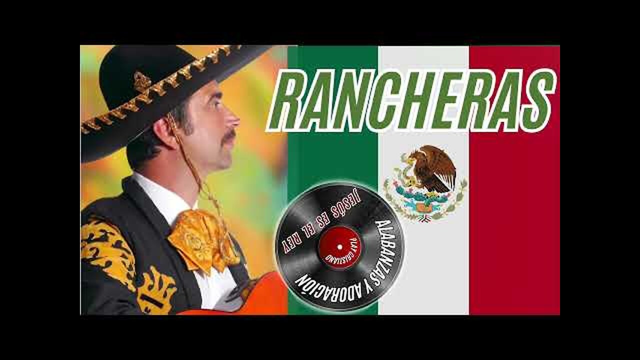 Rancheras Cristianas - La Mejor Grandes Éxitos De Rancheras Mexicana - Alabanza Música Cristiana.