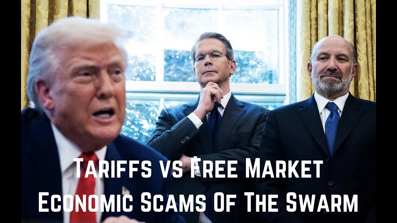 Tariffs vs Free Market: Economic Scams Of The Swarm by Dr Shiva
