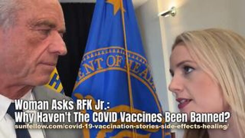 Woman Asks RFK Jr.: Why Haven't The COVID Vaccines Been Banned?