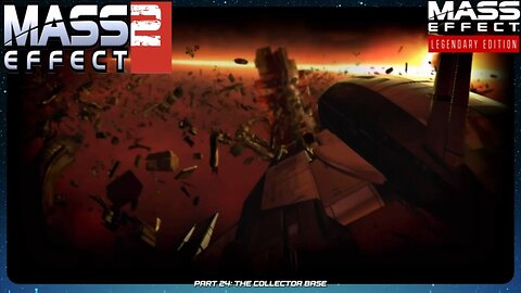 The Collector Base - Mass Effect Legendary Edition: Part 24 #masseffect2 #commentary