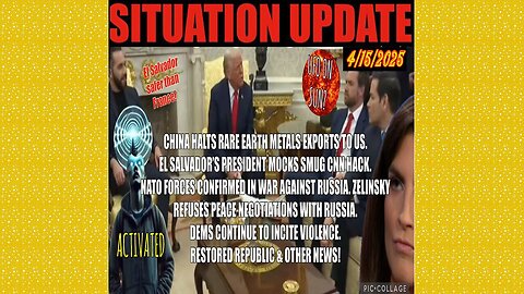 SITUATION UPDATE 4/15/25 - China Halts Rare Earth Minerals Exports, NATO/Ukraine, CNN Hack Mocked