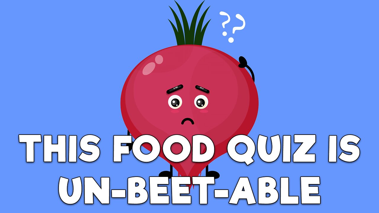 Un-beet-able Food Quiz