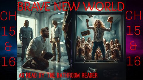 Brave New World - Chapter 15-16
