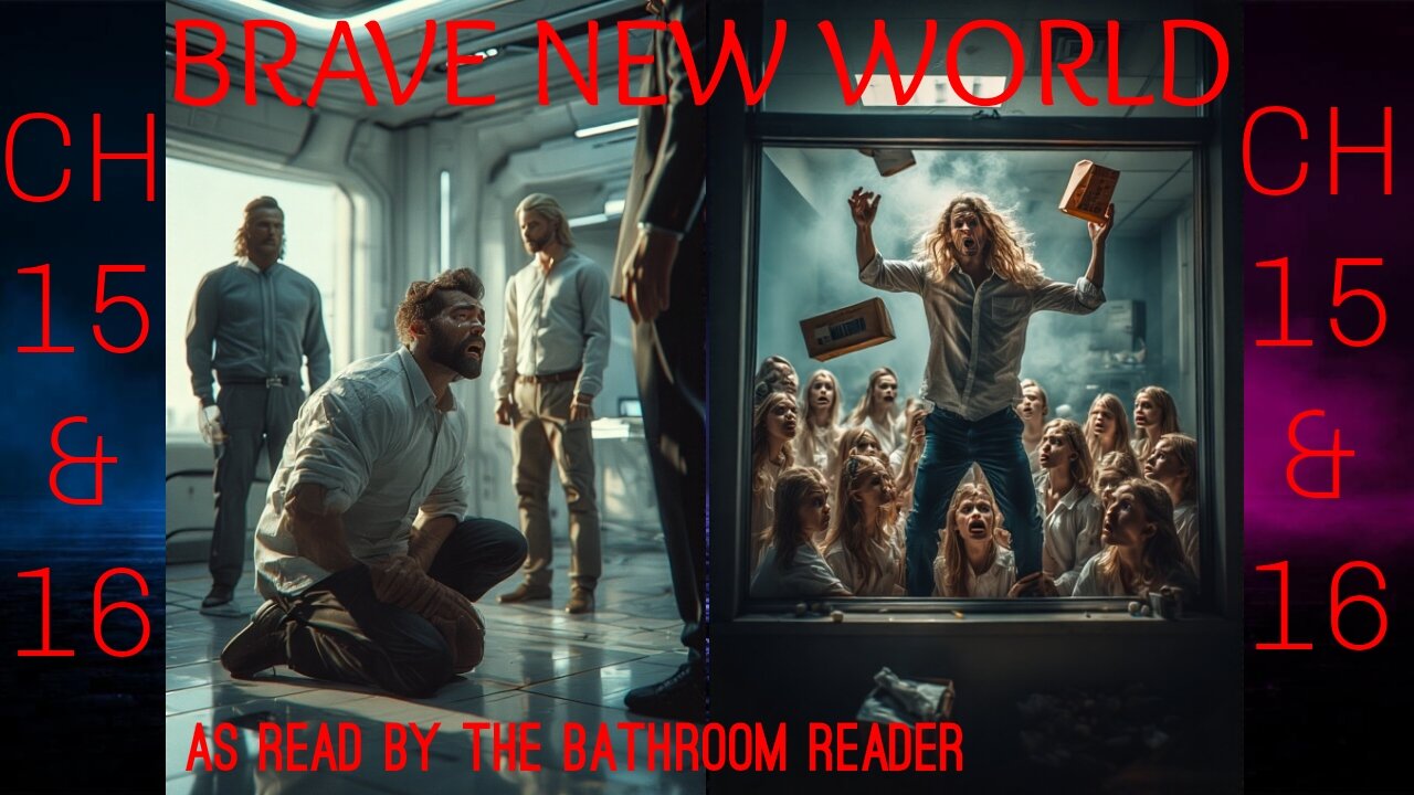 Brave New World - Chapter 15-16