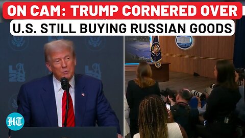 On Cam: Trump Gets Cornered Over USA Still Buying Russian Goods Worth Billions, While He Warns India