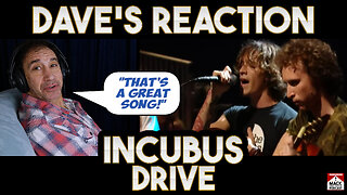Dave's Reaction Incubus Drive
