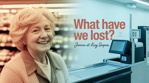 Joanne at King Soopers: A Relic of What We’ve Lost