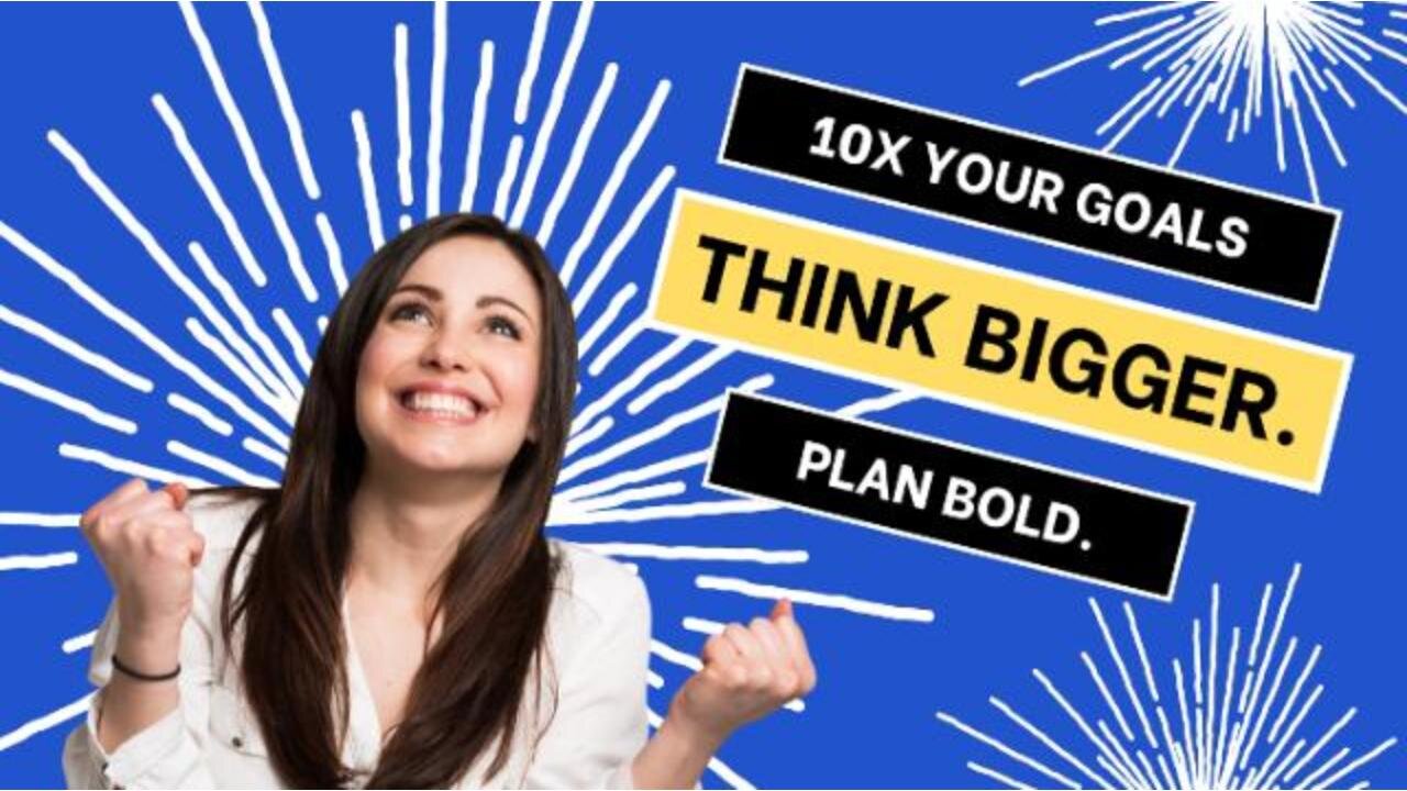 10X Your Goals in Q2: How to Dream Bigger, Think Bold, and Take Massive Action