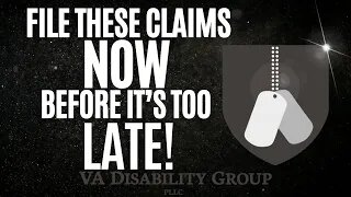 VA Claims You Should File Immediately!
