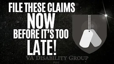 VA Claims You Should File Immediately!