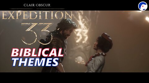 What themes of death and facing it does Expedition 33 make clair, not obscur? | Biblical Themes Pt 1
