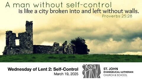 Wednesday of Lent 2: Self-Control — March 19, 2025