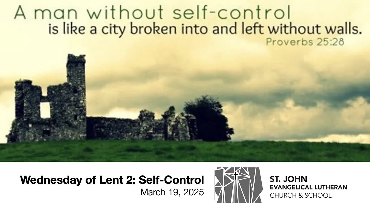 Wednesday of Lent 2: Self-Control — March 19, 2025