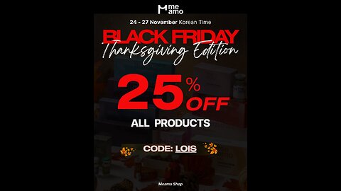Black Friday Sale 25% off Meamoshop 24-27 discount code LOIS | Happy Thanksgiving Beautys