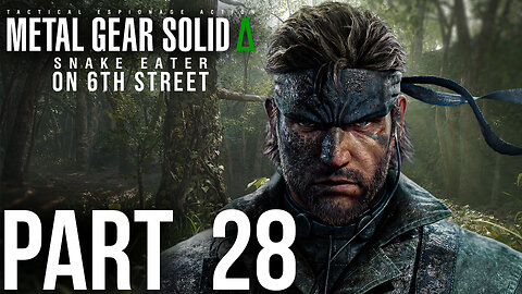 Making The World One Again | Snake Eater Delta Part 28
